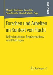 Cover of: Forschen und Arbeiten im Kontext von Flucht: Reflexionslücken, Repräsentations- und Ethikfragen