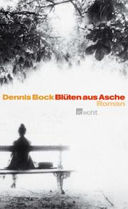 Cover of: Blüten aus Asche. by Dennis Bock