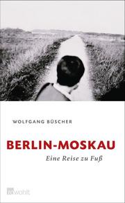 Berlin–Moskau by Wolfgang Büscher