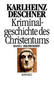 Cover of: Kriminalgeschichte des Christentums by Karlheinz Deschner
