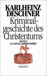 Cover of: Kriminalgeschichte des Christentums, Bd.5, 9. und 10. Jahrhundert