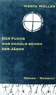 Cover of: Der Fuchs war damals schon der Jäger by Herta Müller