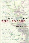 Cover of: Wenn, aber dann by Peter Rühmkorf