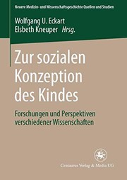 Cover of: Zur sozialen Konzeption des Kindes by Wolfgang U. Eckart, Elsbeth Kneuper