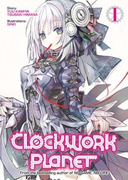 Cover of: Clockwork Planet  Vol. 1 by Yuu Kamiya, Tsubaki Himana, Sino