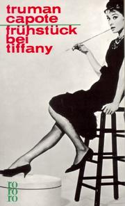 Cover of: Frühstück bei Tiffany. Ein Kurzroman und drei Erzählungen by Truman Capote