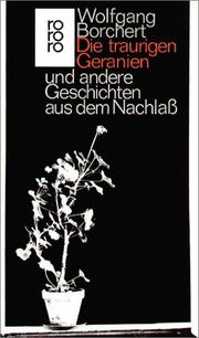 Cover of: Die Traurigen Geranien Und Andere Geschichten by Borchert