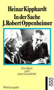 In der Sache J. Robert Oppenheimer by Heinar Kipphardt