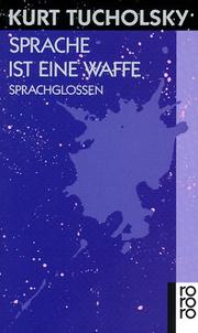 Cover of: Sprache ist eine Waffe. Sprachglossen. by Kurt Tucholsky, Wolfgang Hering