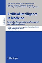 Cover of: Artificial Intelligence in Medicine : Knowledge Representation and Transparent and Explainable Systems: AIME 2019 International Workshops, ...