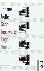 Cover of: Schau heimwärts, Engel. Eine Geschichte vom begrabnen Leben. Roman.