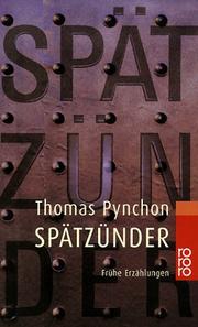 Cover of: Spätzünder. Frühe Erzählungen. by Thomas Pynchon