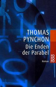 Cover of: Die Enden der Parabel. Roman. by Thomas Pynchon, Thomas Pynchon