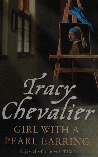 Girl with a pearl earring by Tracy Chevalier