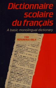 Cover of: Dictionnaire scolaire du francais: a basic monolingual dictionary.