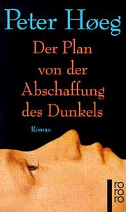 Cover of: Plan Von Der Abschaffung DES Dunkels by Peter Høeg
