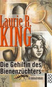 Cover of: Die Gehilfin des Bienenzüchters. Kriminalroman. by Laurie R. King