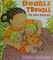Cover of: Double trouble for Anna Hibiscus!