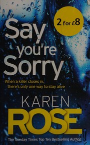 Cover of: Say you're sorry by Karen Rose