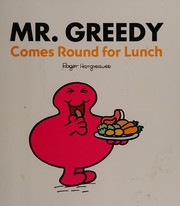 Mr. Greedy comes round for lunch by Roger Hargreaves