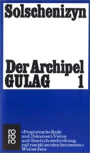 Cover of: Der Archipel Gulag 1. by Александр Исаевич Солженицын