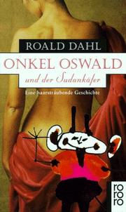 Cover of: Onkel Oswald und der Sudan- Käfer. Eine haarsträubende Geschichte. by Roald Dahl
