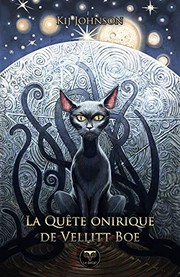 Cover of: LA QUETE ONIRIQUE DE VELLITT BOE by Kij Johnson