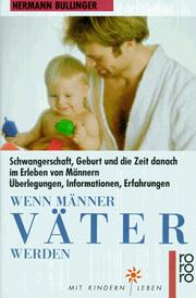 Cover of: Wenn Männer Väter werden: Schwangerschaft, Geburt und die Zeit danach im Erleben von Männern : Überlegungen, Informationen, Erfahrungen