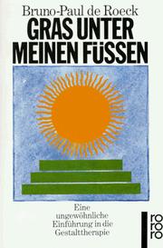 Cover of: Gras unter meinen Füßen. Eine ungewöhnliche Einführung in die Gestalttherapie.