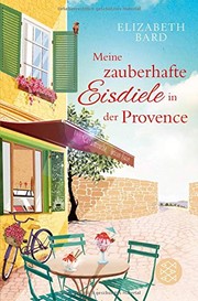 Cover of: Meine zauberhafte Eisdiele in der Provence by Elizabeth Bard