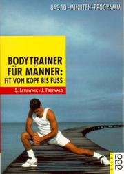 Cover of: Bodytrainer für Männer: Fit von Kopf bis Fuß. Das 10- Minuten- Programm.