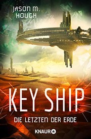 Cover of: Key Ship: Die Letzen der Erde