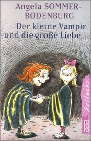 Cover of: Der kleine Vampir und die große Liebe. by Angela Sommer-Bodenburg