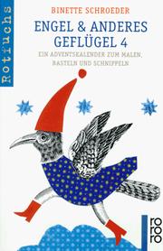 Cover of: Engel und anderes Geflügel 4. Ein Adventskalender zum Malen, Basteln und Schnippeln. by Binette Schroeder, Ute. Blaich