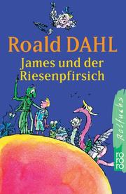 Cover of: James und Der Riesenpfirsch/James & the Giant Peach by Roald Dahl