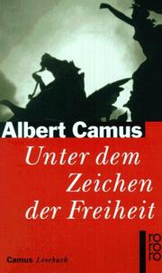 Cover of: Unter dem Zeichen der Freiheit. Camus Lesebuch. by Albert Camus, Horst Wernicke