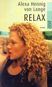 Cover of: Relax. by Alexa Hennig von Lange