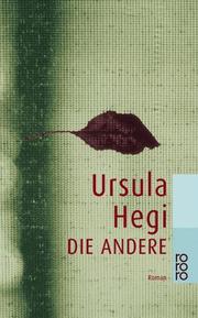 Cover of: Die Andere by Ursula Hegi