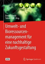 Cover of: Umwelt- und Bioressourcenmanagement für eine nachhaltige Zukunftsgestaltung by Erwin Schmid, Tobias Pröll