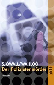 Cover of: Der Polizistenmörder. by Maj Sjöwall, Per Wahlöö