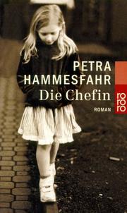 Cover of: Die Chefin by Petra Hammesfahr, Petra Hammesfahr