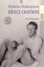 Cover of: Bruce Chatwin. Eine Biographie. by Nicholas Shakespeare, Nicholas Shakespeare