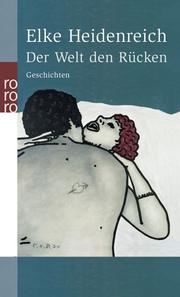 Cover of: Der Welt den Rücken by Elke Heidenreich, Elke Heidenreich