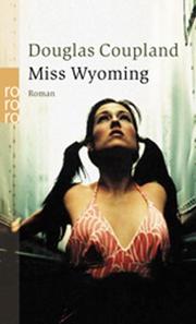Cover of: Miss Wyoming. by Douglas Coupland