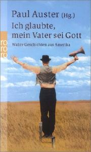 Cover of: Ich glaubte, mein Vater sei Gott. Wahre Geschichten aus Amerika.