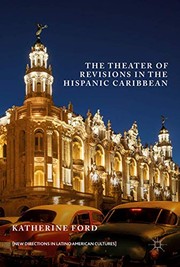The Theater of Revisions in the Hispanic Caribbean by Katherine Ford