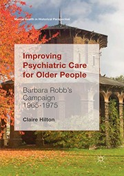 Cover of: Improving Psychiatric Care for Older People: Barbara Robb’s Campaign 1965-1975