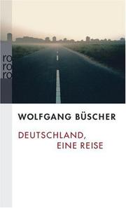 Deutschland, eine Reise by Wolfgang Büscher