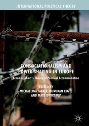 Cover of: Consociationalism and Power-Sharing in Europe: Arend Lijphart’s Theory of Political Accommodation
