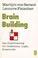 Cover of: Brain Building. Das Supertraining für Gedächtnis, Logik, Kreativität.